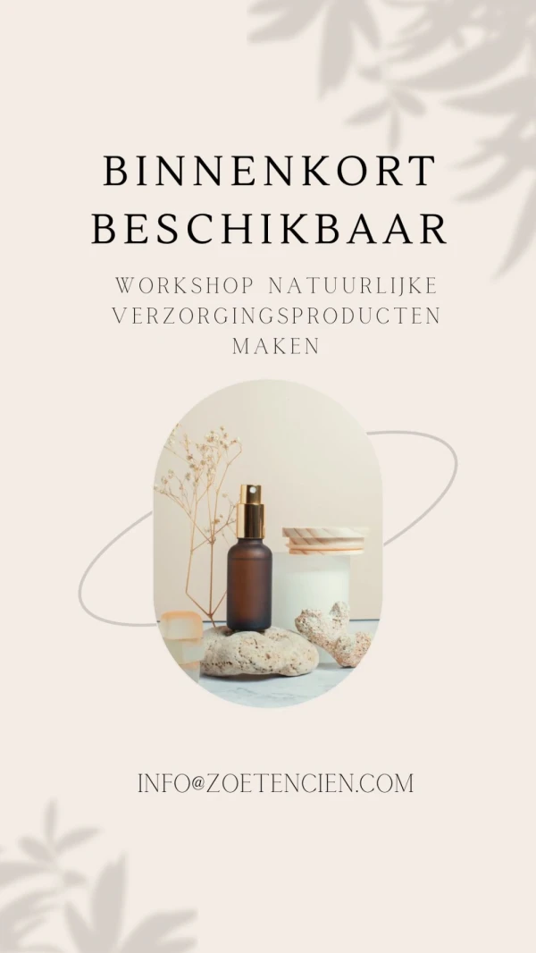 Workshop natuurlijke huidverzorging maken. Binnenkort beschikbaar!